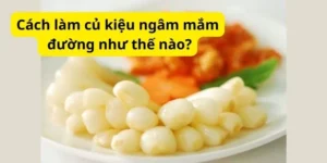 Cách làm củ kiệu ngâm mắm đường như thế nào?