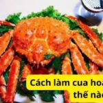 Cách làm cua hoàng đế như thế nào?