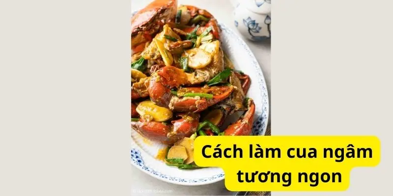 Cách làm cua ngâm tương ngon